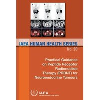 Practical Guidance on Peptide Receptor Radionuclide Therapy (PRRNT) in Neuroendocrine Tumours von Bernan Distribution