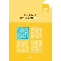 Von B bis Z! Das ist nett! Heft 1 von Bertuch