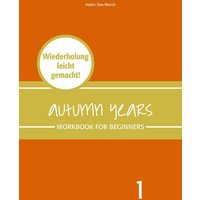 Autumn Years - Englisch für Senioren 1 - Beginners - Workbook von Bel Verlag & Sprachen