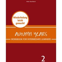 Autumn Years - Englisch für Senioren 2 - Intermediate Learners - Workbook von Bel Verlag & Sprachen