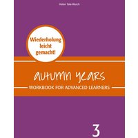 Autumn Years - Englisch für Senioren 3 - Advanced Learners - Workbook von Bel Verlag & Sprachen