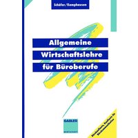 Allgemeine Wirtschaftslehre für Büroberufe von Betriebswirtschaftlicher Verlag Gabler