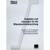 Aufgaben und Lösungen für die Bilanzbuchhalterprüfung von Betriebswirtschaftlicher Verlag Gabler