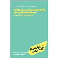 Prüfungsvorbereitung für Industriekaufleute von Betriebswirtschaftlicher Verlag Gabler