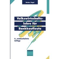 Volkswirtschaftslehre für Bankkaufleute von Betriebswirtschaftlicher Verlag Gabler