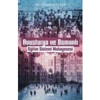 Avusturya ve Osmanli -Egitim Sistemi Mukayesesi 1774 - 1824 von Beyan Yayinlari