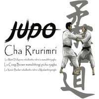 Judo Cha Rrurimri - History of Judo written in Mpakwithi von Beyond Grappling