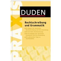 Duden Praxis - Rechtschreibung und Grammatik von Bibliographisches Institut GmbH