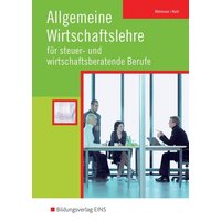 Allgemeine Wirtschaftslehre für steuer- und wirtschaftsberatende Berufe. Schulbuch von Westermann Berufliche Bildung