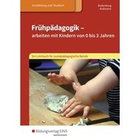 Frühpädagogik - arbeiten mit Kindern von 0 bis 3 Jahren. Schulbuch von Westermann Berufliche Bildung