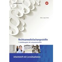 Rechtsanwaltsfachangestellte. 3. Ausbildungsjahr, fall- und praxisorientiert. Arbeitsheft von Westermann Berufliche Bildung