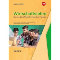 Wirtschaftslehre 2. Schulbuch. Für das Berufliche Gymnasium. Hessen von Westermann Berufliche Bildung