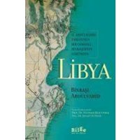 Libya - 2. Abdülhamid Zamaninda Bir Osmanli Binbasisinin Gözünden von Bilge K¿lt¿r Sanat