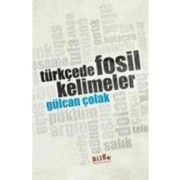 Türkcede Fosil Kelimeler von Bilge K¿lt¿r Sanat