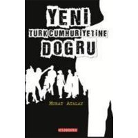 Yeni Türk Cumhuriyetine Dogru von Bilge Oguz Yayinlari