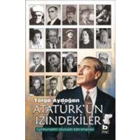 Atatürkün Izindekiler von Bilgi Yayinevi