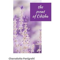 The Scent of Odisha von Black Eagle Books