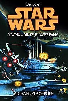 Blanvalet Verlag Star Wars X-Wing: Die teuflische Falle von Michael Stackpole - Taschenbuch von Blanvalet