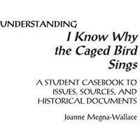 Understanding I Know Why the Caged Bird Sings von Greenwood