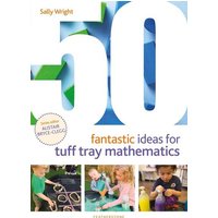 50 Fantastic Ideas for Tuff Tray Mathematics von Bloomsbury USA