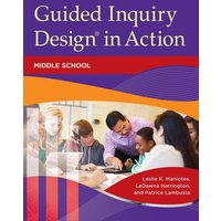 Guided Inquiry Design in Action von Bloomsbury Publishing