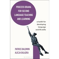 Process Drama for Second Language Teaching and Learning von Bloomsbury USA