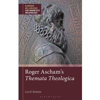 Roger Ascham's Themata Theologica von Bloomsbury USA