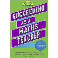 Succeeding as a Maths Teacher von Bloomsbury Academic