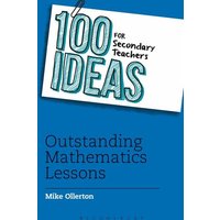 100 Ideas for Secondary Teachers: Outstanding Mathematics Lessons von Bloomsbury Academic