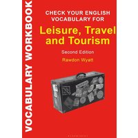 Check Your English Vocabulary for Leisure, Travel and Tourism von Bloomsbury USA