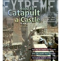 Extreme Science: How To Catapult A Castle von Bloomsbury Academic