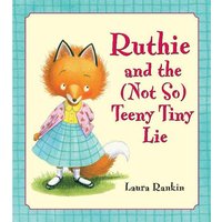 Ruthie and the (Not So) Teeny Tiny Lie von Bloomsbury USA