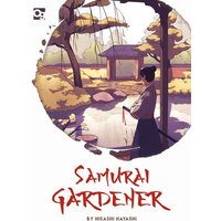 Samurai Gardener von Bloomsbury USA