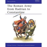 The Roman Army from Hadrian to Constantine von Bloomsbury Academic