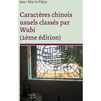 Caractères chinois usuels classés par Wubi (2ème édition) von BoD – Books on Demand – Frankreich