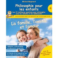 Philosophie pour les enfants - La famille, l'amitié et l'amour. Les 44 meilleures questions pour philosopher avec les enfants et les adolescents von BoD – Books on Demand – Frankreich