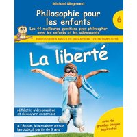 Philosophie pour les enfants - La liberté. Les 44 meilleures questions pour philosopher avec les enfants et les adolescents von BoD – Books on Demand – Frankreich