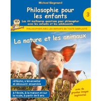 Philosophie pour les enfants - La nature et les animaux. Les 44 meilleures questions pour philosopher avec les enfants et les adolescents von BoD – Books on Demand – Frankreich