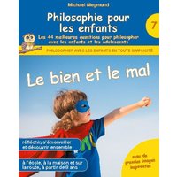 Philosophie pour les enfants - Le bien et le mal. Les 44 meilleures questions pour philosopher avec les enfants et les adolescents von BoD – Books on Demand – Frankreich