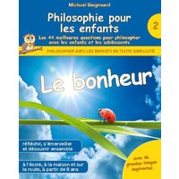 Philosophie pour les enfants - Le bonheur. Les 44 meilleures questions pour philosopher avec les enfants et les adolescents von BoD – Books on Demand – Frankreich