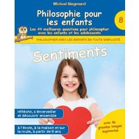 Philosophie pour les enfants - Sentiments. Les 44 meilleures questions pour philosopher avec les enfants et les adolescents von BoD – Books on Demand – Frankreich