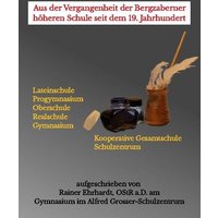 Aus der Vergangenheit der Bergzaberner höheren Schule seit dem 19. Jahrhundert von BoD – Books on Demand