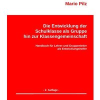 Die Entwicklung der Schulklasse als Gruppe hin zur Klassengemeinschaft von BoD – Books on Demand