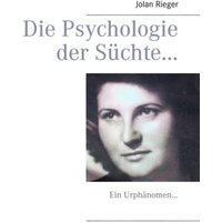 Die Psychologie der Süchte… von BoD – Books on Demand