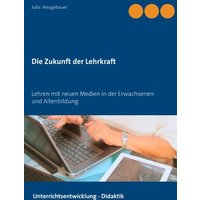 Die Zukunft der Lehrkraft von BoD – Books on Demand