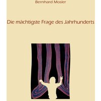 Die mächtigste Frage des Jahrhunderts von BoD – Books on Demand