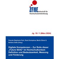 Digitale Kompetenzen - Zur Rolle dieser 'Future Skills' im Hochschulkontext: Definition und Bedeutsamkeit, Messung und Förderung von BoD – Books on Demand