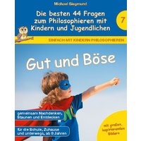 Gut und Böse - Die besten 44 Fragen zum Philosophieren mit Kindern und Jugendlichen von BoD – Books on Demand