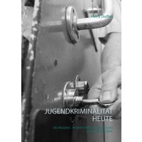 Jugendkriminalität heute von BoD – Books on Demand