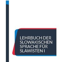 Lehrbuch der slowakischen Sprache für Slawisten I von BoD – Books on Demand